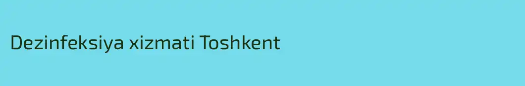 Dezinfeksiya xizmati Toshkent